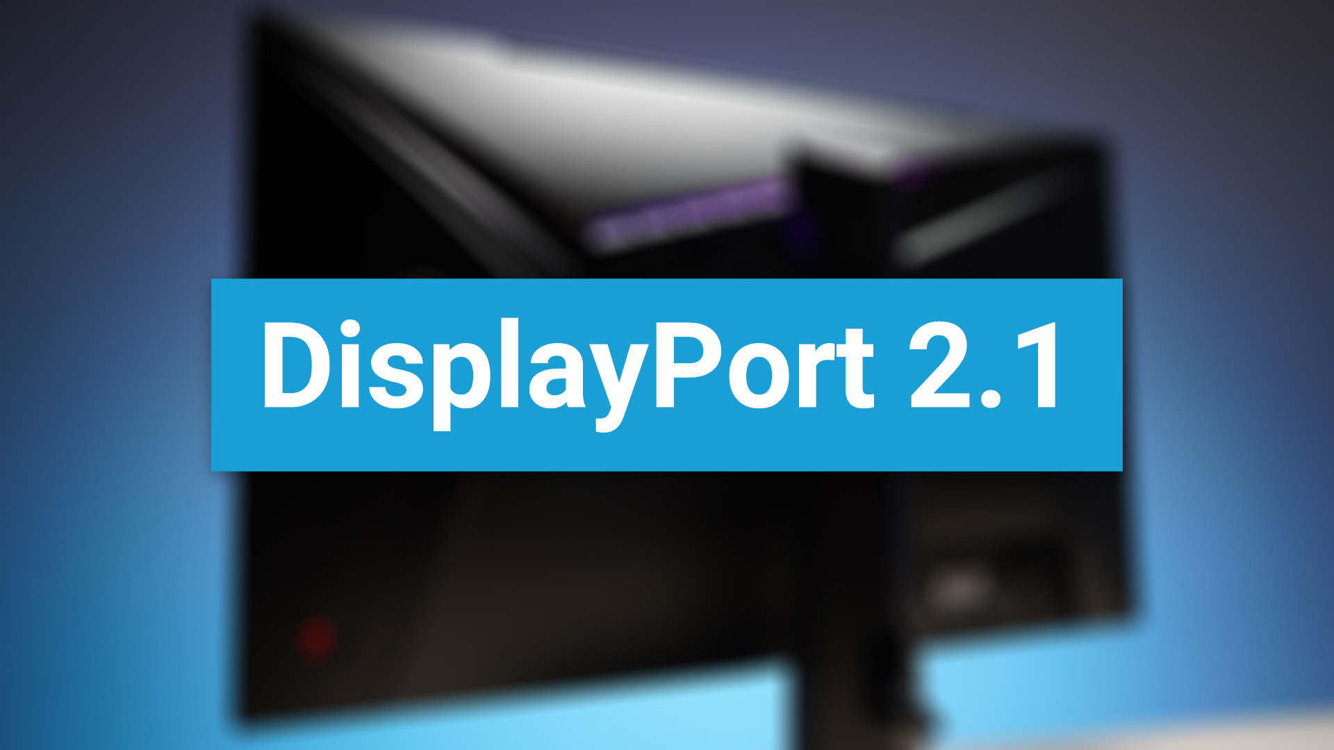 DisplayPort 2.1
